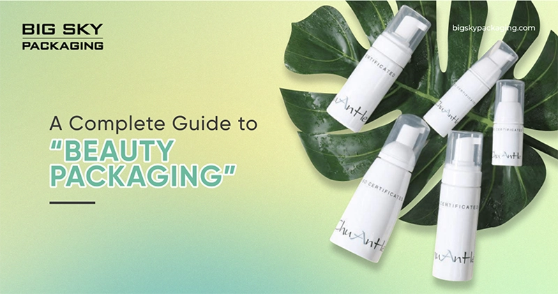 A complete guide to “Beauty Packaging"