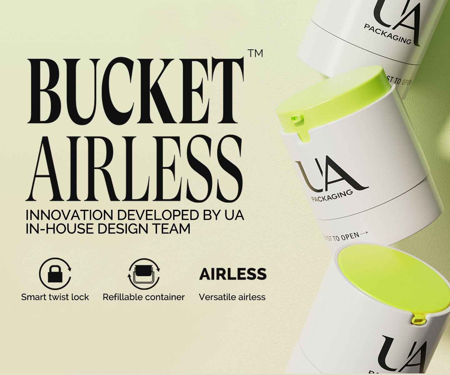 Bucket Airless: Innovation developed by UA in-house design team