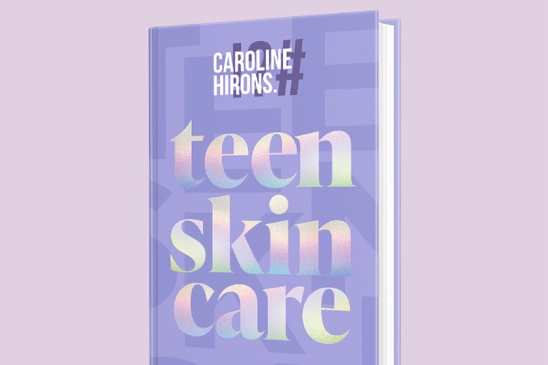 Teen Skincare: The Ultimate No Nonsense Guide book by Caroline Hirons