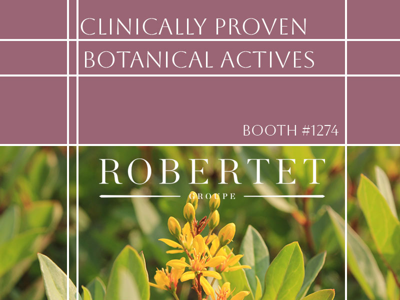 Visit Robertet Health and Beauty at Booth 1274 to test some of their clinically proven botanicals actives