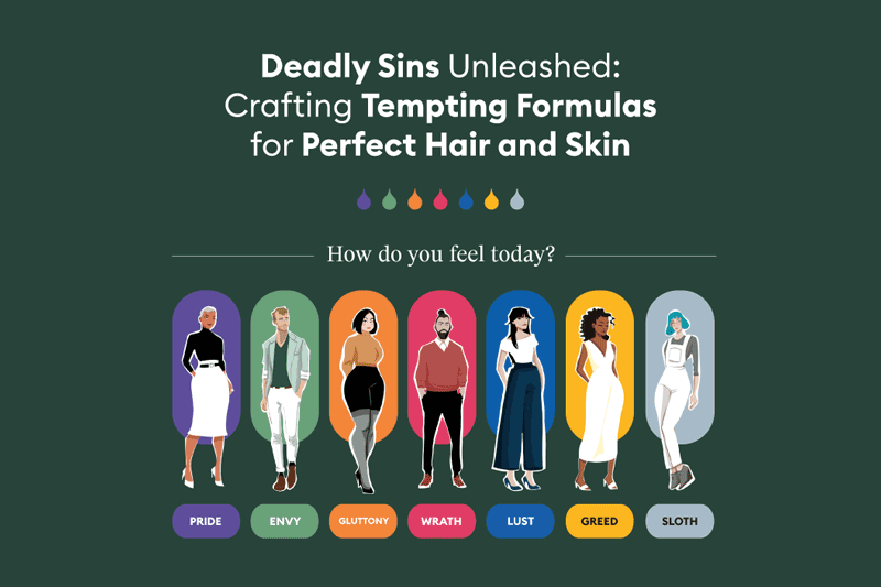 Deadly Sins Unleashed: Tempting Formulas for Perfect Hair and Skin